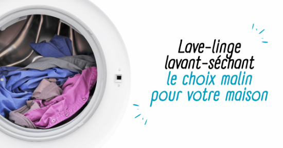 Lave-linge lavant-séchant : le choix malin pour votre maison à La Réunion