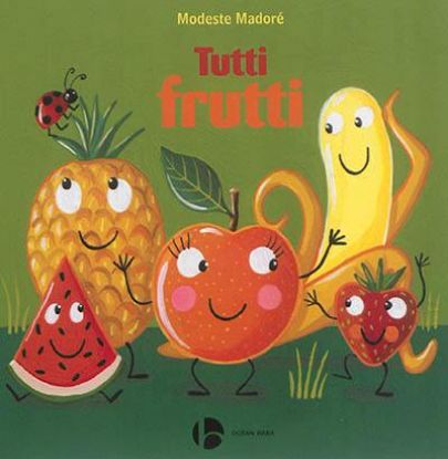 Tutti frutti - Modeste Madoré | Album jeunesse dès 5 ans - Océan Éditions