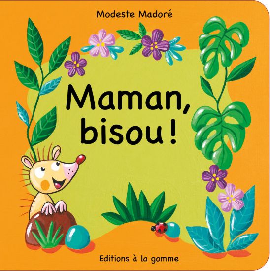 Maman, bisou ! | Album jeunesse