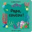 Papa, coucou ! | Album jeunesse