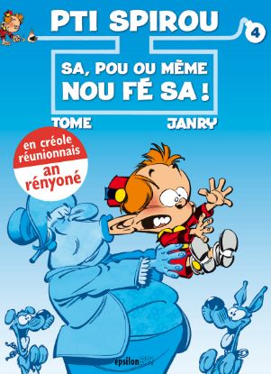 Pti Spirou 4 : Sa pou ou mème nou fé sa | BD en créole réunionnais - Epsilon Éditions