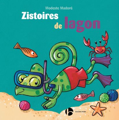 Zistoires de Lagon - Modeste Madoré | Album jeunesse péi - Océan Éditions