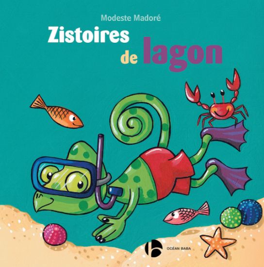 Zistoires de Lagon - Modeste Madoré | Album jeunesse péi - Océan Éditions